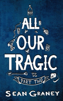 All Our Tragic