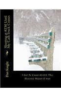 Sleeping at ATM Until My Cash Truck Comes: I Got to Count Allll This Moooney Maaan O Man: I Got to Count Allll This Moooney Maaan O Man