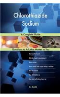 Chlorothiazide Sodium; A Complete Guide