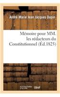 Mémoire Pour MM. Les Rédacteurs Du Constitutionnel