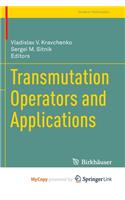 Transmutation Operators and Applications