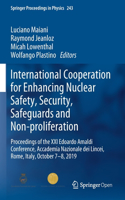 International Cooperation for Enhancing Nuclear Safety, Security, Safeguards and Non-Proliferation