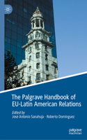 The Palgrave Handbook of EU-Latin American Relations