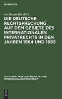 Die deutsche Rechtsprechung auf dem Gebiete des Internationalen Privatrechts in den Jahren 1964 und 1965
