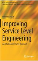 Improving Service Level Engineering: An Intuitionistic Fuzzy Approach(Fuzzy Management Methods)