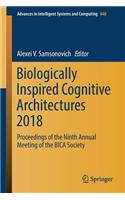 Biologically Inspired Cognitive Architectures 2018