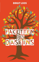 Facetten des Daseins: Geschichten aus dem Leben