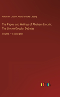 Papers and Writings of Abraham Lincoln; The Lincoln-Douglas Debates
