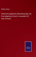 Historisch-exegetische Abhandlung über das Erste allgemeine Concil in Jerusalem (52 nach Christus)