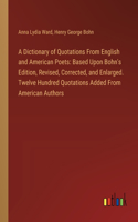 Dictionary of Quotations From English and American Poets