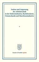 Auslese Und Anpassung Der Arbeiterschaft in Der Elektroindustrie, Buchdruckerei, Feinmechanik Und Maschinenindustrie