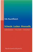 Schwule, Lesben, Bisexuelle: Lebensweisen, Vorurteile, Einsichten