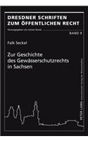 Zur Geschichte Des Gewaesserschutzrechts in Sachsen