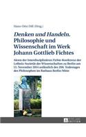 Denken und Handeln. Philosophie und Wissenschaft im Werk Johann Gottlieb Fichtes