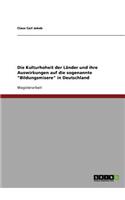 Kulturhoheit der Länder und ihre Auswirkungen auf die sogenannte Bildungsmisere in Deutschland