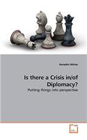 Is there a Crisis in/of Diplomacy?