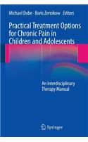 Practical Treatment Options for Chronic Pain in Children and Adolescents