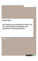 Einfluss des europäischen Rechts auf die zivilrechtlichen Regelungen des bargeldlosen Zahlungsverkehrs