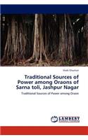 Traditional Sources of Power Among Oraons of Sarna Toli, Jashpur Nagar