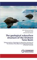Geological Subsurface Structure of the Onshore Tano Basin