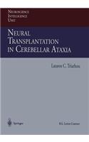 Neural Transplantation in Cerebellar Ataxia
