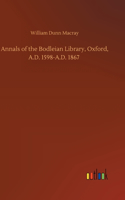 Annals of the Bodleian Library, Oxford, A.D. 1598-A.D. 1867