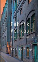 Fabrik Verkauf: Eine Krimi-Satire