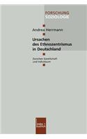 Ursachen des Ethnozentrismus in Deutschland: Zwischen Gesellschaft und Individuum(130 Forschung Soziologie)