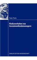 Risikoverhalten Von Investmentfondsmanagern