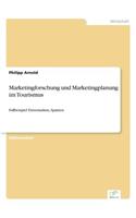 Marketingforschung und Marketingplanung im Tourismus