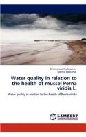 Water quality in relation to the health of mussel Perna viridis L.