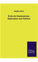 Ärzte als Staatsmänner, Diplomaten und Politiker