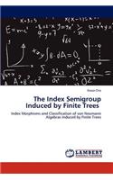 Index Semigroup Induced by Finite Trees