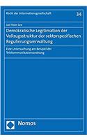 Demokratische Legitimation Der Vollzugsstruktur Der Sektorspezifischen Regulierungsverwaltung