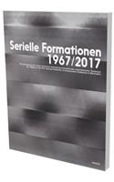 Serielle Formationen 1967/2017