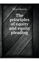 The Principles of Equity and Equity Pleading