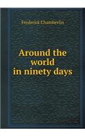 Around the world in ninety days