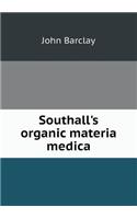 Southall's Organic Materia Medica