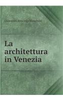 La Architettura in Venezia