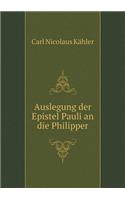 Auslegung Der Epistel Pauli an Die Philipper