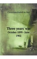 Three Years' War October 1899 - June 1902