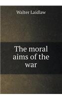 The moral aims of the war