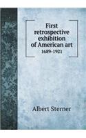 First retrospective exhibition of American art 1689-1921: (English)