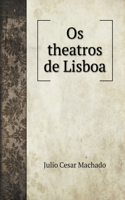Os theatros de Lisboa. with illustrations