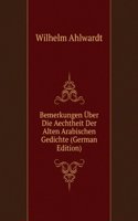 Bemerkungen Uber Die Aechtheit Der Alten Arabischen Gedichte (German Edition)