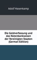 Die Geldverfassung und das Notenbankwesen der Vereinigten Staaten (German Edition)