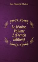 Le Jesuite, Volume 2 (French Edition)