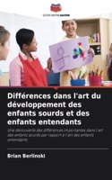 Différences dans l'art du développement des enfants sourds et des enfants entendants