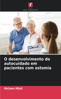 O desenvolvimento do autocuidado em pacientes com ostomia