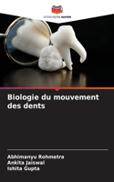 Biologie du mouvement des dents